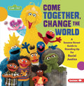 Come Together, Change the World: A Sesame Street (R) Guide to Standing Up for Racial Justice - Paperback