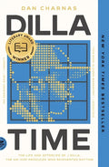 Dilla Time: The Life and Afterlife of J Dilla, the Hip-Hop Producer Who Reinvented Rhythm - Paperback