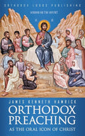 Orthodox Preaching as the Oral Icon of Christ - Paperback