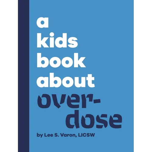 A Kids Book About Overdose - Hardcover