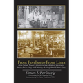 Front Porches to Front Lines: One Small Town's Mobilization of Men, Women, Manufacturing and Money during World War One - Paperback
