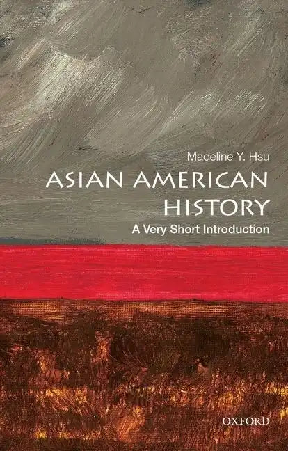 Asian American History: A Very Short Introduction - Paperback