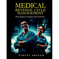 MEDICAL REVENUE CYCLE MANAGEMENT - One Book To Make You Genius - Paperback