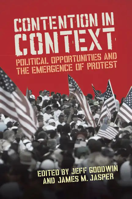 Contention in Context: Political Opportunities and the Emergence of Protest - Paperback