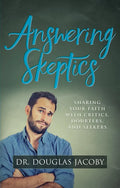 Answering Skeptics: Sharing Your Faith with Critics, Doubters, and Seekers - Paperback