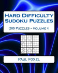 Hard Difficulty Sudoku Puzzles Volume 4: 200 Hard Sudoku Puzzles For Advanced Players - Paperback