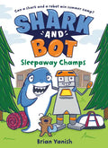Shark and Bot #2: Sleepaway Champs: (A Graphic Novel) - Paperback