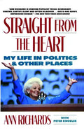 Straight from the Heart: My Life in Politics and Other Places - Paperback