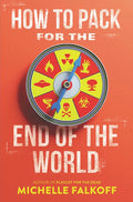 How to Pack for the End of the World - Hardcover