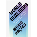 World Builders: Technology and the New Geopolitics - Hardcover