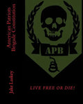 American Patriots Brigade Constitution - Paperback