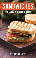 Sandwiches: The Ultimate Recipe Book - Paperback