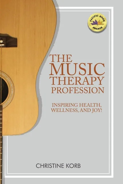 The Music Therapy Profession: Inspiring Health, Wellness, and Joy - Paperback