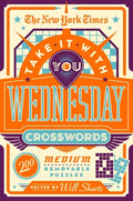 The New York Times Take It with You Wednesday Crosswords: 200 Medium Removable Puzzles - Paperback