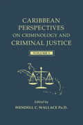 Caribbean Perspectives on Criminology and Criminal Justice: Volume 1 - Paperback