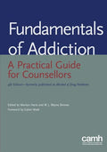 Fundamentals of Addiction: A Practical Guide for Counsellors - Paperback
