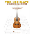 The Ultimate Ukulele Scale Chart - Paperback