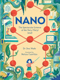 Nano: The Spectacular Science of the Very (Very) Small - Hardcover