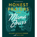 Honest Prayers for Mama Bears Note-Taking Edition - Hardcover