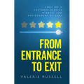 From Entrance To Exit: Creating a Customer Service Mindset and Environment of Care - Hardcover