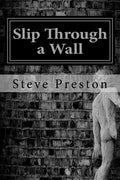 Slip Through a Wall: How One Can Change His reality - Paperback