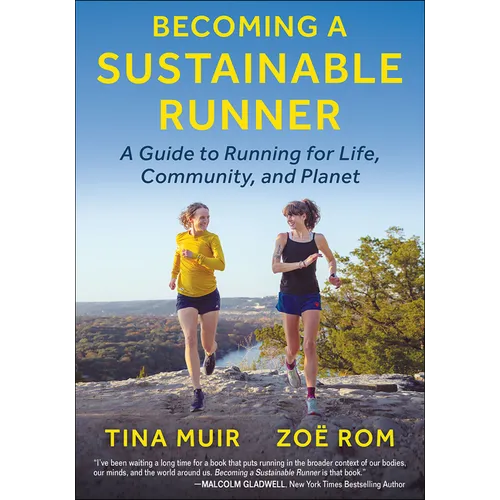 Becoming a Sustainable Runner: A Guide to Running for Life, Community, and Planet - Paperback