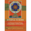 Eternal Echoes: Erich Neumann's Timeless Relevance to Consciousness, Creativity, and Evil - Hardcover