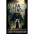 The Atlantis Agenda: A pulse-pounding archaeological thriller (Eden Black book 3) - Paperback