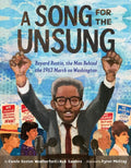 A Song for the Unsung: Bayard Rustin, the Man Behind the 1963 March on Washington - Hardcover