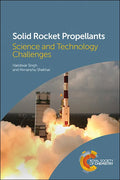 Solid Rocket Propellants: Science and Technology Challenges - Paperback