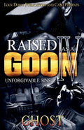 Raised as a Goon 4: Unforgivable Sins - Paperback