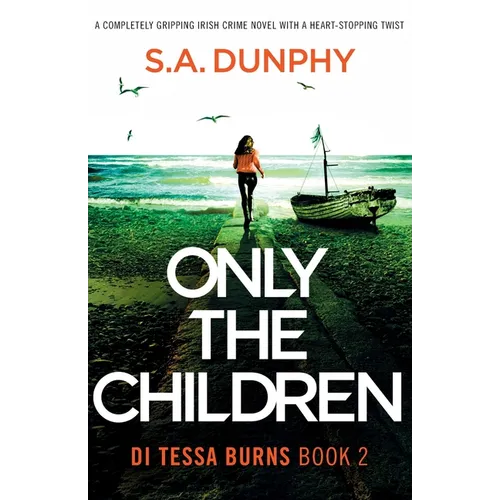 Only the Children: A completely gripping Irish crime novel with a heart-stopping twist - Paperback