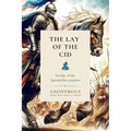 The Lay of the Cid: An Epic of the Spanish Reconquista - Paperback