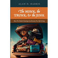 The Monk, the Trunk, & the Junk - Paperback