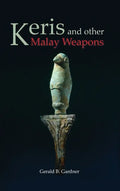 Keris and Other Malay Weapons - Hardcover