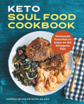 Keto Soul Food Cookbook: Homestyle Favorites to Enjoy on the Ketogenic Diet - Paperback