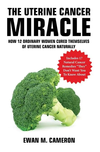 The Uterine Cancer "Miracle" - Hardcover