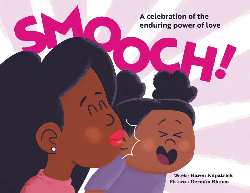 Smooch!: A Sweet Picture Book about Unconditional Love - Hardcover