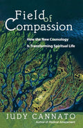 Field of Compassion: How the New Cosmology Is Transforming Spiritual Life - Paperback