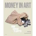 Money in Art: From Coinage to Crypto - Paperback