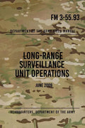 FM 3-55.93 Long-Range Surveillance Unit Operations: June 2009 - Paperback