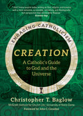 Creation: A Catholic's Guide to God and the Universe - Paperback