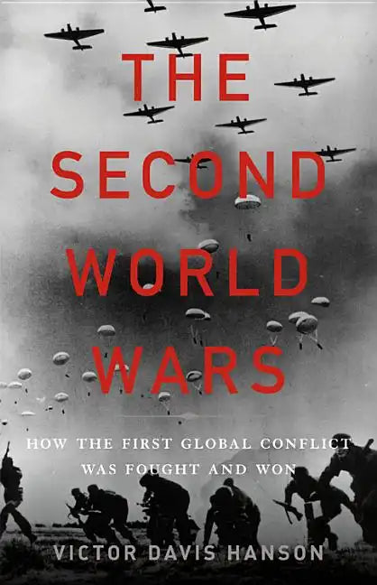 The Second World Wars: How the First Global Conflict Was Fought and Won - Hardcover