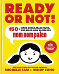 Ready or Not!: 150+ Make-Ahead, Make-Over, and Make-Now Recipes by Nom Nom Paleo Volume 2 - Hardcover