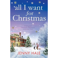 All I Want for Christmas: A feel good Christmas romance to warm your heart - Paperback