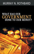 What Has Government Done to Our Money? - Hardcover