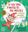 If You Take a Mouse to the Movies: A Special Christmas Edition: A Christmas Holiday Book for Kids [With CD (Audio)] - Hardcover
