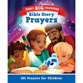 God's Big Promises Bible Story Prayers: 101 Prayers for Children - Hardcover