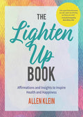 The Lighten Up Book: Affirmations and Insights to Inspire Health and Happiness (Birthday Funny Gift, for Fans of It's Ok If You're Not Ok) - Paperback