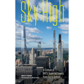 Sky-High: A Critique of Nyc's Supertall Towers from Top to Bottom - Hardcover